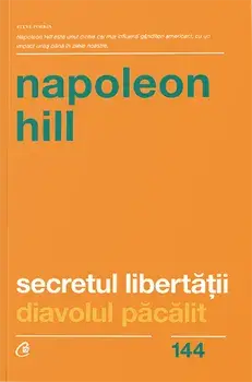 Secretul libertatii. Diavolul pacalit. Editia a II-a/Napoleon Hill