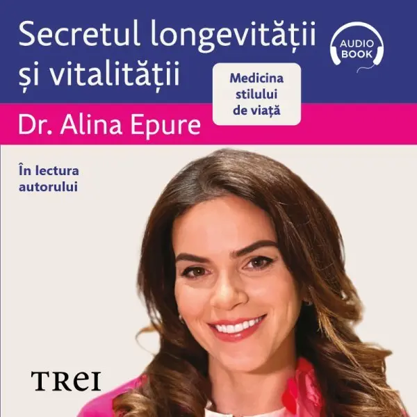 Secretul longevității și vitalității. Medicina stilului de viață - Audiobook - Alina Epure