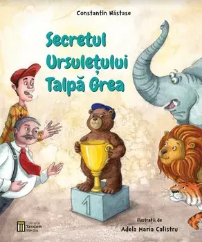 Secretul ursuletului Talpa Grea/Constantin Nastase