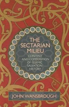 Sectarian Milieu: Content and Compositio, Hardcover/John E. Wansbrough