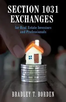 Section 1031 Exchanges For Real Estate Investors and Professionals, Paperback/Bradley Borden