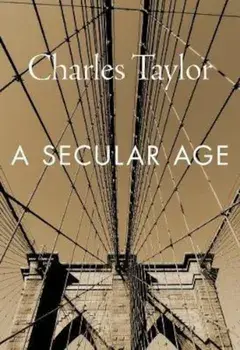 Secular Age, Paperback/Charles Taylor