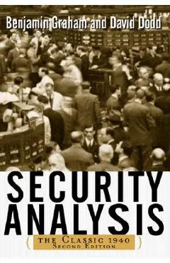 Security Analysis: The Classic 1940 Edition - Benjamin Graham