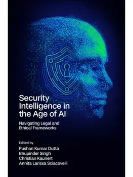 Security Intelligence in the Age of AI. Navigating Legal and Ethical Frameworks, Hardback/***