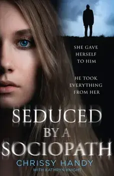 Seduced by a Sociopath, Paperback/Chrissy Handy