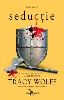 Seductie. Al patrulea volum al seriei Crave/Tracy Wolff