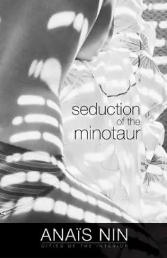 Seduction of the Minotaur - Ana�s Nin