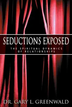 Seductions Exposed, Paperback/Gary L. Greenwald