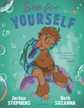 See for Yourself. A story about discovery and daring to try something different – the perfect Father's Day gift, Hardback/Jordan Stephens