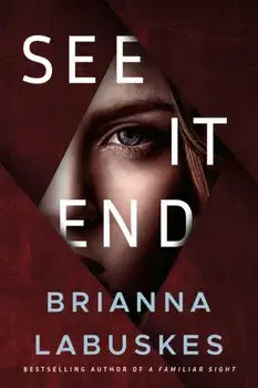 See It End, Paperback/Brianna Labuskes