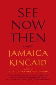 See Now Then, Paperback/Jamaica Kincaid