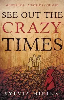 See Out The Crazy Times, Paperback/Sylvia Hikins