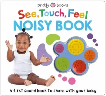 See, Touch, Feel Noisy Book. With five sounds, Board book/Roger Priddy
