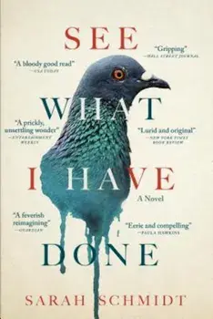 See What I Have Done, Paperback/Sarah Schmidt