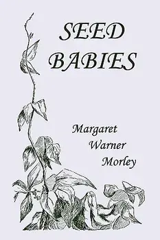 Seed-Babies, Illustrated Edition (Yesterday's Classics), Paperback/Margaret W. Morley