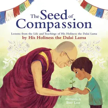 Seed of Compassion. Lessons from the Life and Teachings of His Holiness the Dalai Lama, Paperback/His Holiness Dalai Lama