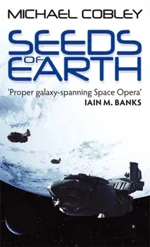 Seeds Of Earth. Book One of Humanity's Fire, Paperback/Michael Cobley