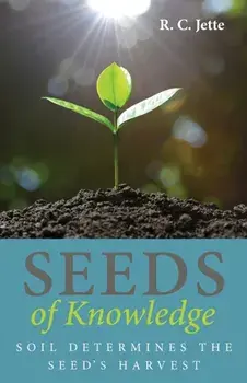 Seeds of Knowledge, Paperback/R. C. Jette