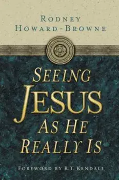 Seeing Jesus as He Really Is, Paperback/Rodney Howard-Browne