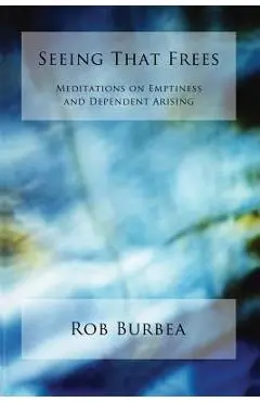 Seeing That Frees - Robert Burbea