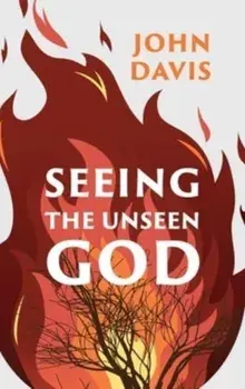 Seeing the Unseen God, Paperback/John Davis