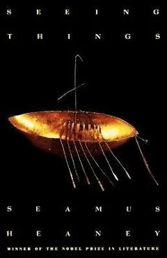 Seeing Things - Seamus Heaney