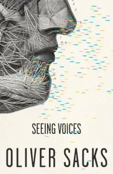 Seeing Voices, Paperback/Oliver Sacks