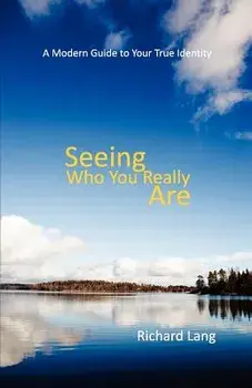 Seeing Who You Really Are, Paperback/Richard Lister Lang