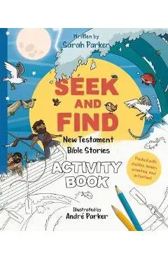 Seek and Find: New Testament Activity Book: Learn All about Jesus! - Sarah Parker