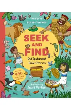 Seek and Find: Old Testament Bible Stories: With Over 450 Things to Find and Count! - Sarah Parker
