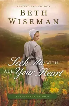 Seek Me with All Your Heart, Paperback/Beth Wiseman