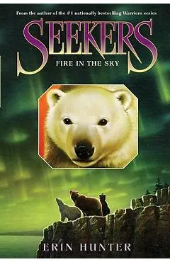 Seekers #5: Fire in the Sky - Erin Hunter