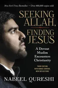 Seeking Allah, Finding Jesus: A Devout Muslim Encounters Christianity, Paperback/Nabeel Qureshi