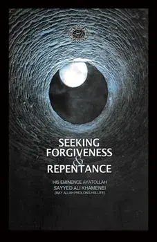 Seeking Forgiveness and Repentance, Paperback/Ali Khamenei