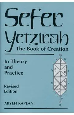 Sefer Yetzirah: The Book of Creation - Aryeh Kaplan