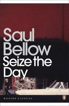 Seize the Day/Saul Bellow