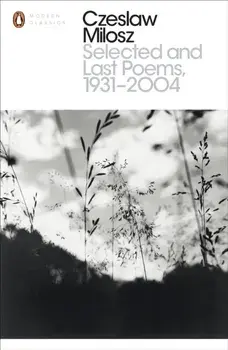 Selected and Last Poems 1931-2004, Paperback/Czeslaw Milosz