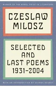 Selected and Last Poems - Czeslaw Milosz