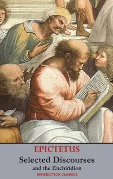 Selected Discourses of Epictetus, and the Enchiridion, Hardcover/***