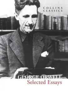 Selected Essays, Paperback/George Orwell