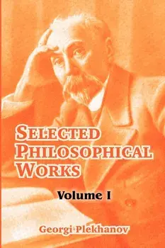 Selected Philosophical Works: Volume I, Paperback/Georgi Plekhanov