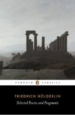 Selected Poems and Fragments: Dual-Language Edition - Friedrich Hölderlin
