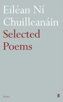 Selected Poems Eilean Ni Chuilleanain. Main, Paperback/Eilean Ni Chuilleanain