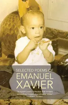 Selected Poems of Emanuel Xavier, Paperback/Emanuel Xavier