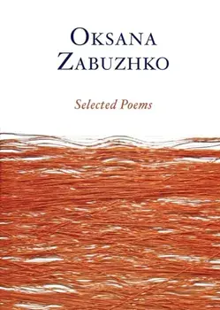 Selected Poems of Oksana Zabuzhko, Paperback/Oksana Zabuzhko