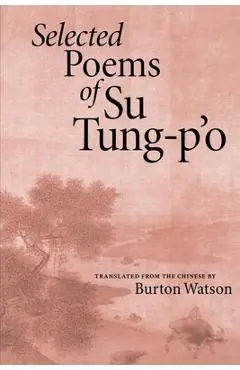 Selected Poems of Su Tung-P'o - Su Tung-p'o