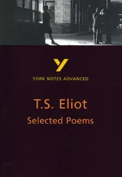 Selected Poems of T S Eliot: York Notes Advanced, Paperback/Michael Herbert