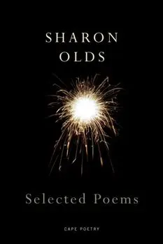 Selected Poems, Paperback/Sharon Olds