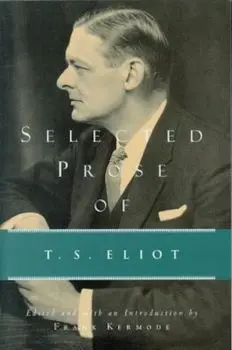Selected Prose of T.S. Eliot, Paperback/T. S. Eliot