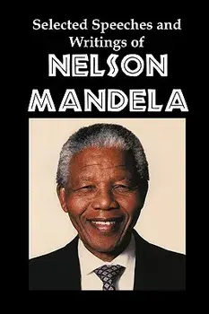 Selected Speeches and Writings of Nelson Mandela: The End of Apartheid in South Africa, Paperback/Nelson Mandela